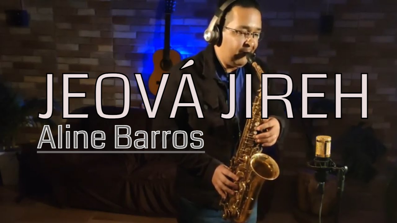 JEOVÁ JIREH | Aline Barros | SAXOFONE Cover