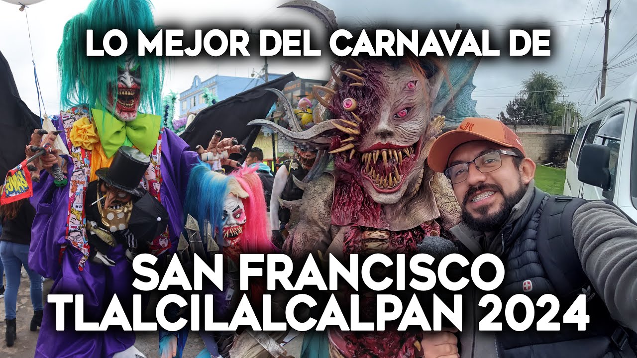 Carnaval San Francisco Tlalcilalcalpan 2024