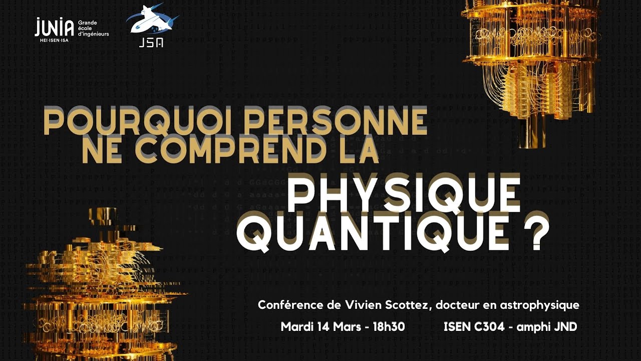 Pourquoi personne ne comprend la physique quantique, par le Dr Vivien Scottez - JSA