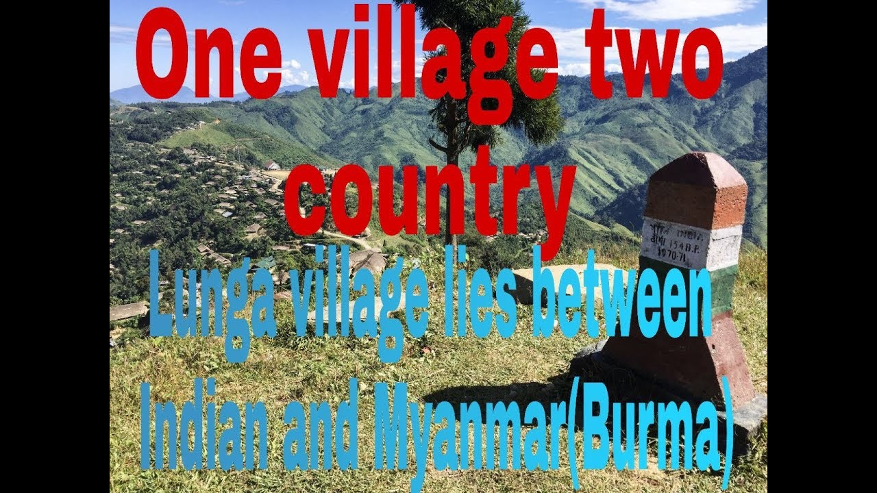 NAGALAND'S ONE VILLAGE TWO COUNTRIES -The ^LUNGWA WHICH IS IN NEPAL AND INDIA BOTH