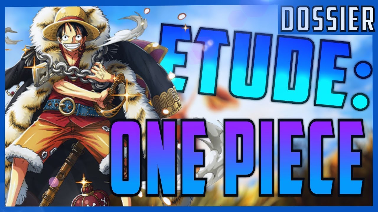 POURQUOI ONE PIECE MARCHE AUSSI BIEN ?