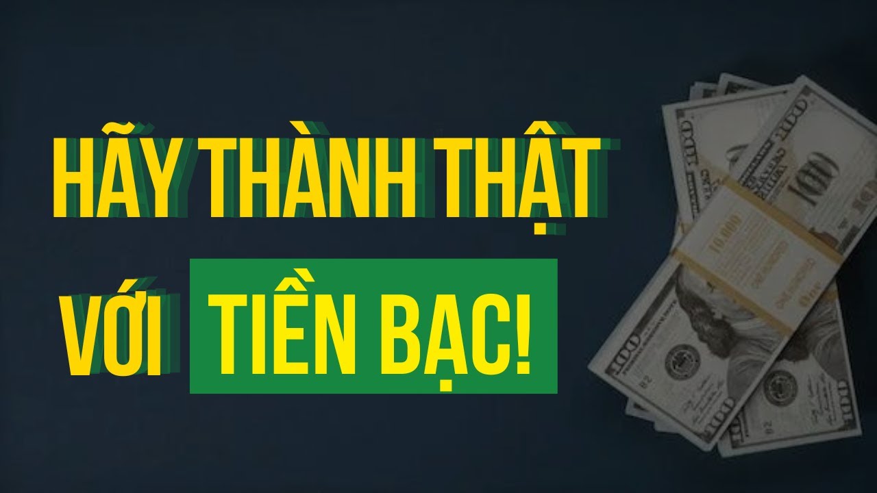 Th&agrave;nh thật với tiền bạc - Nguy&ecirc;n tắc cơ bản nhất nhưng ai cũng l&agrave;m ngược lại! | Intelligent Money