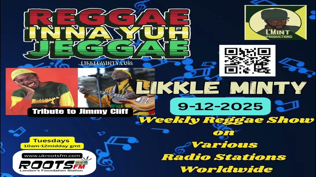 Reggae inna yuh Jeggae 9 /12 /2025 tribute to Jimmy Cliff -weekly Reggae show on various stations