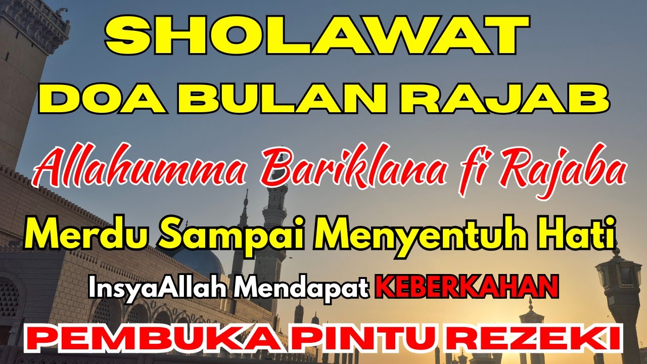 Sholawat Rajab Syaban Menyambut Bulan Ramadhan l Allahumma Bariklana Fi Rajaba ,Pembuka Pintu Rezeki