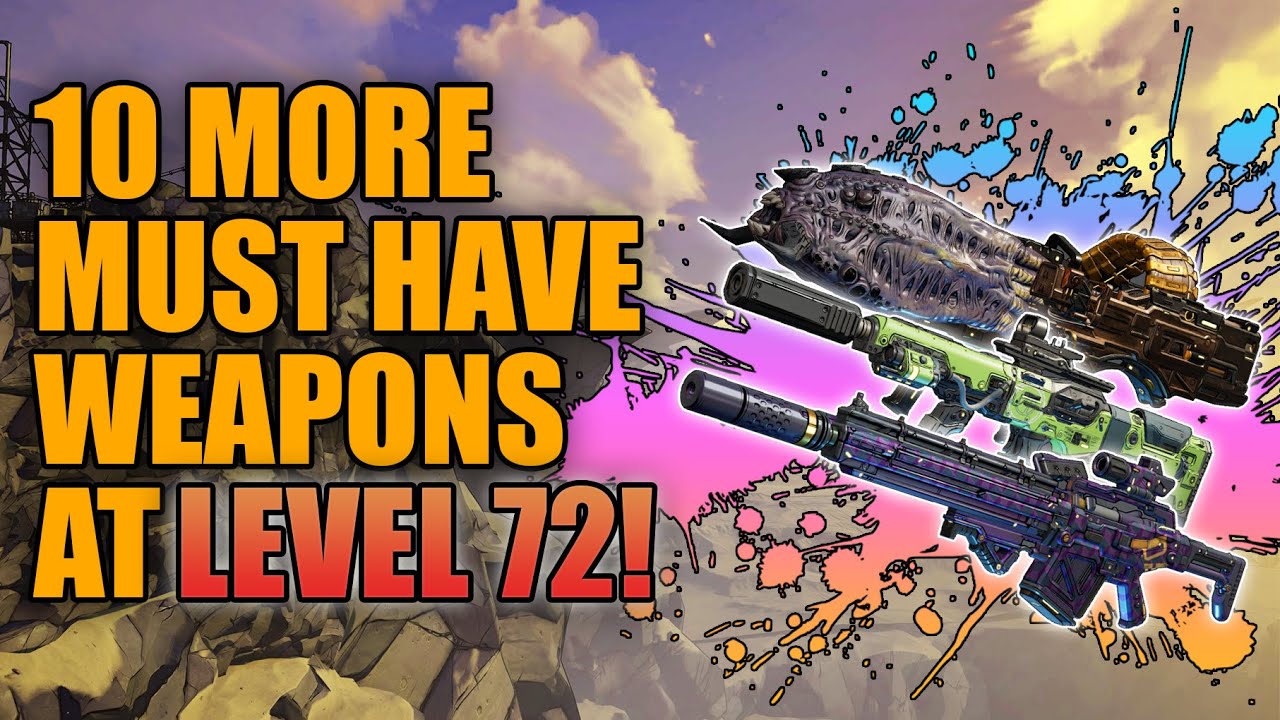 Borderlands 3 | 10 More Must Have Legendary Weapons at Level 72  - Best End Game Legendaries