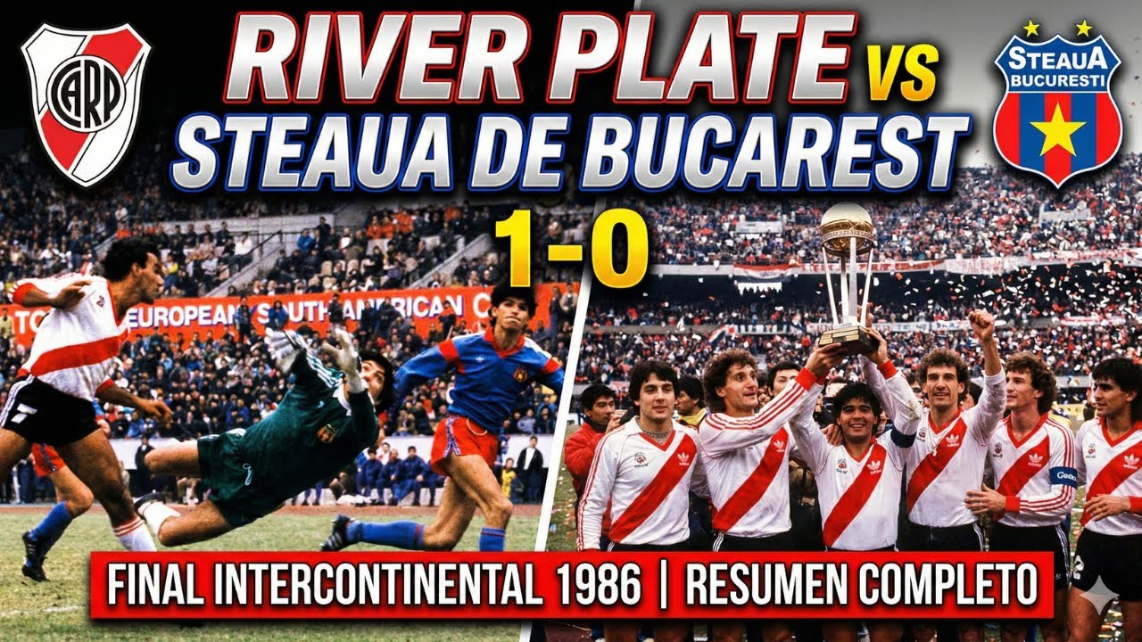 RIVER PLATE 1 vs Steaua de Bucarest  0 - FINAL INTERCONTINENTAL 1986 - RESUMEN