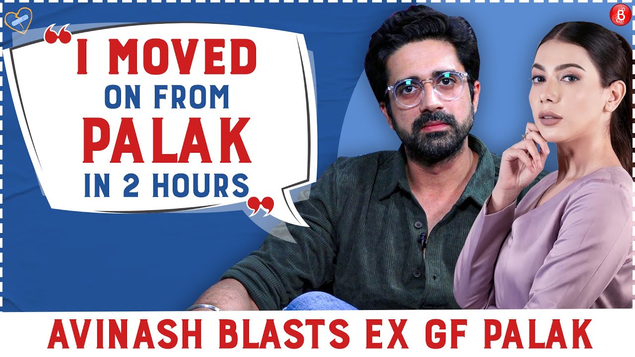 Avinash Sachdev on breakup with Palak Purswani: I Moved on in 2 hours, never begged her to come back