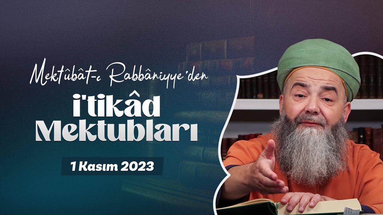 Mektûbât-ı Rabbâniyye'den İ'tikâd Mektubları (2. Cilt 36. Mektûb - 32) 140. Bölüm 1 Kasım 2023