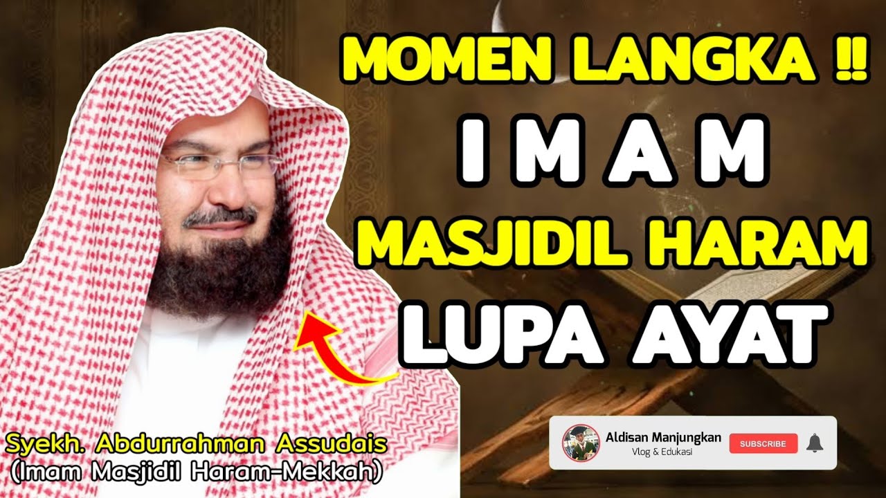 Momen Langka Imam Masjidil Haram Mekkah Lupa Ayat Ketika Jadi Imam Sholat !!