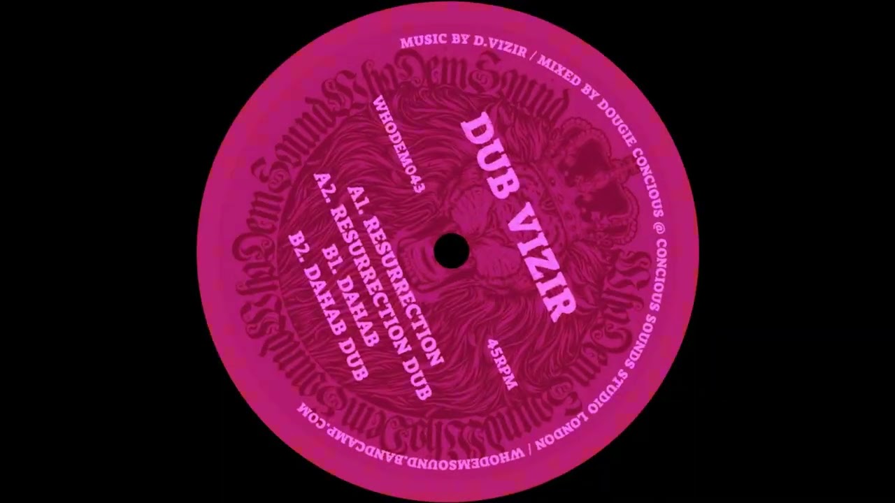 dub vizir  resurrection/dub .concious sounds/who dem records