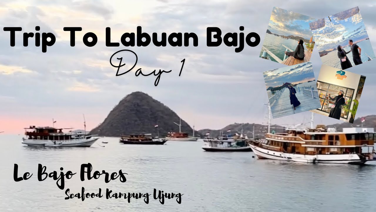 WISATA KULINER LE BAJO FLORES DAN SEAFOOD KAMPUNG UJUNG LABUAN BAJO | TRIP TO LABUAN BAJO NTT DAY 1