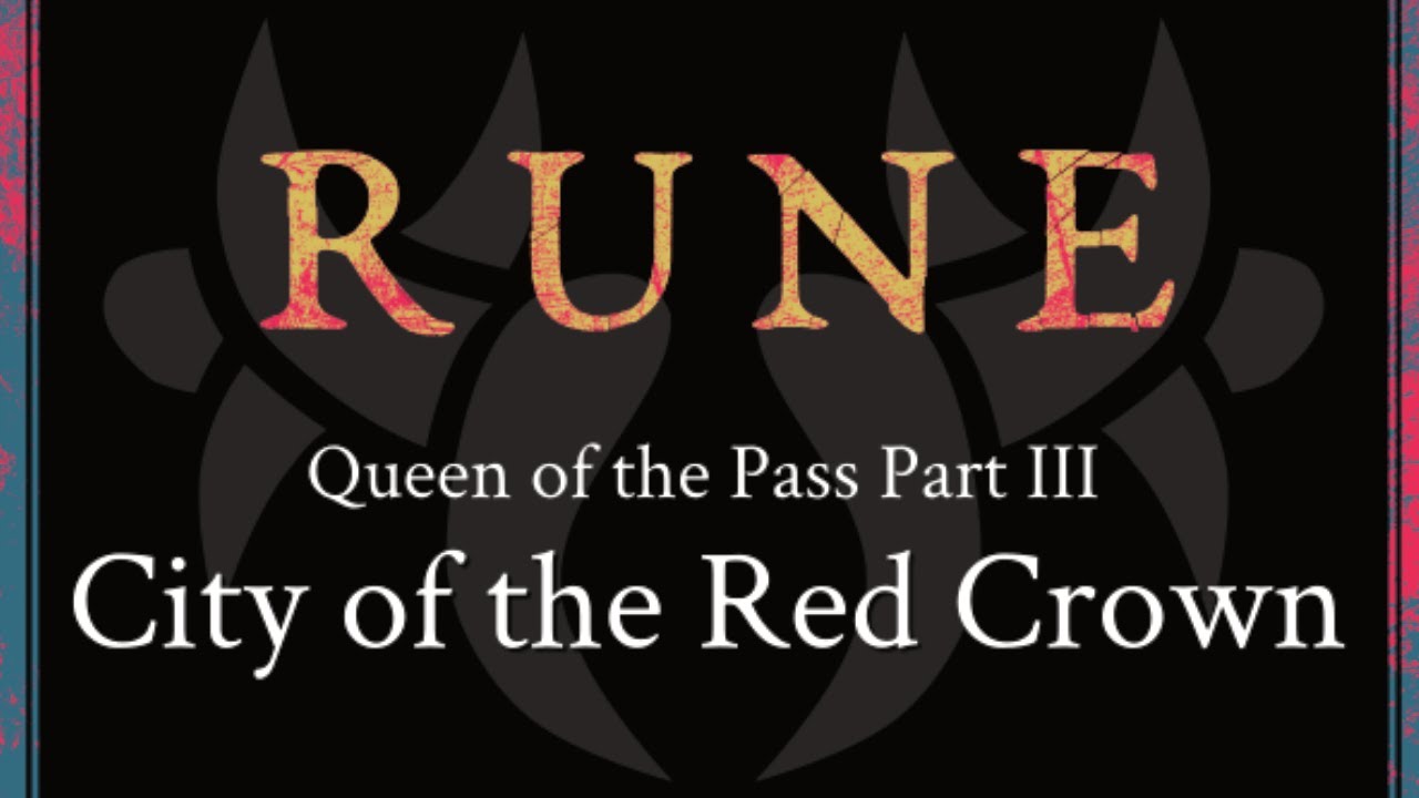 RUNE Actual Play: City of the Red Crown Part 3