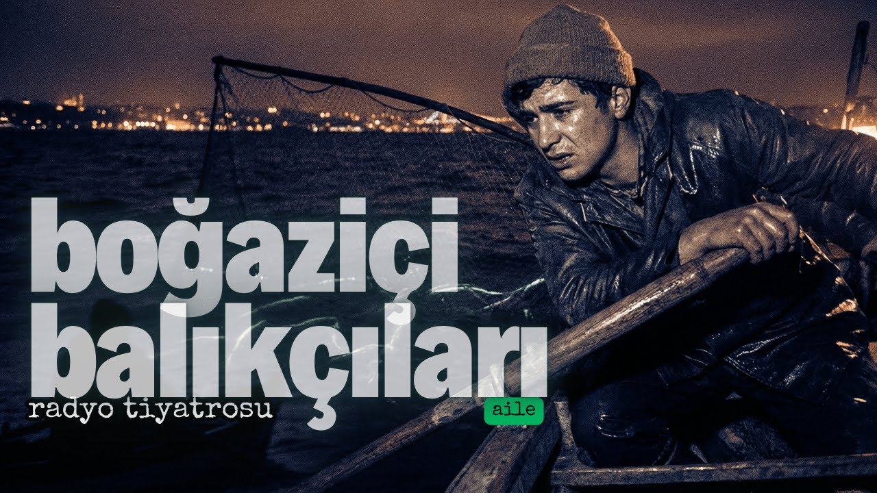 Boğaziçi Balıkçıları – Ankara Radyosu | Tutku, Deniz ve Hüzün Dolu Radyo Tiyatrosu #radyotiyatrosu