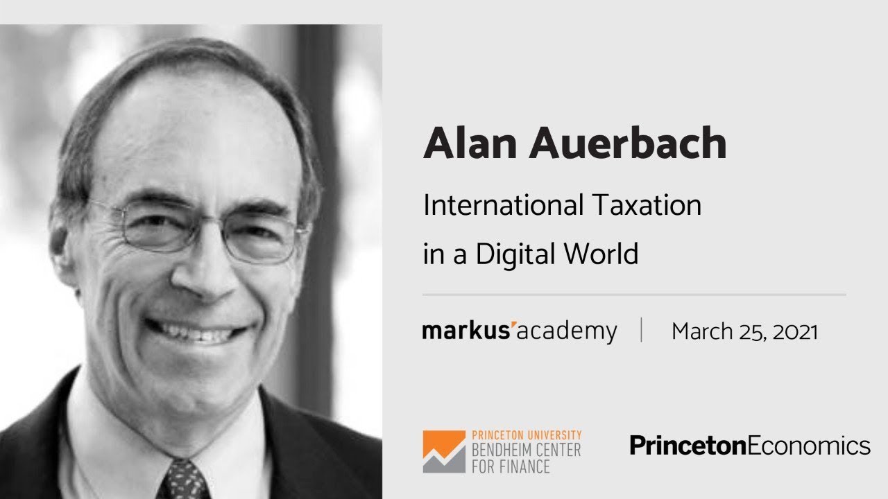 International Taxation in a Digital World with Alan Auerbach  | Markus Academy | Ep. 60