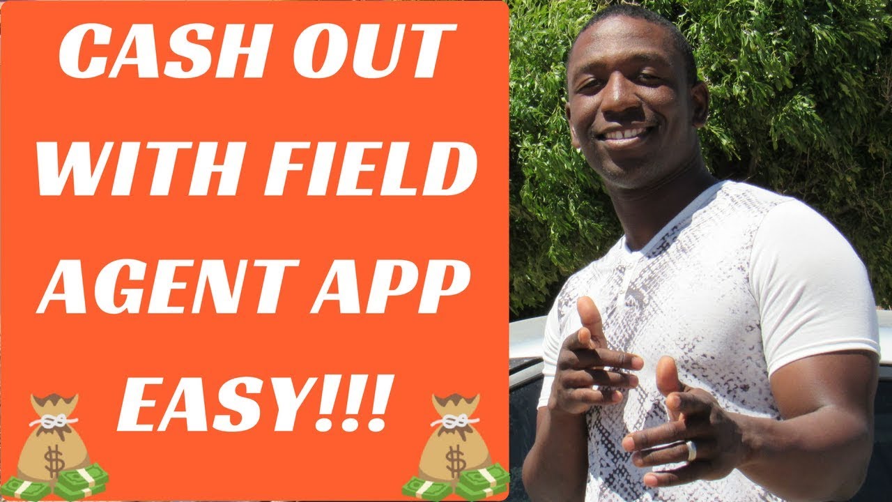 Field Agent Cash Out - How To Cash Out Using The Field Agent App