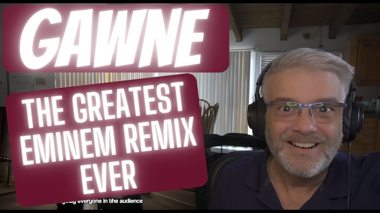 Gawne - The Greatest Eminem Remix Ever - Reaction - Indeed, it may be!