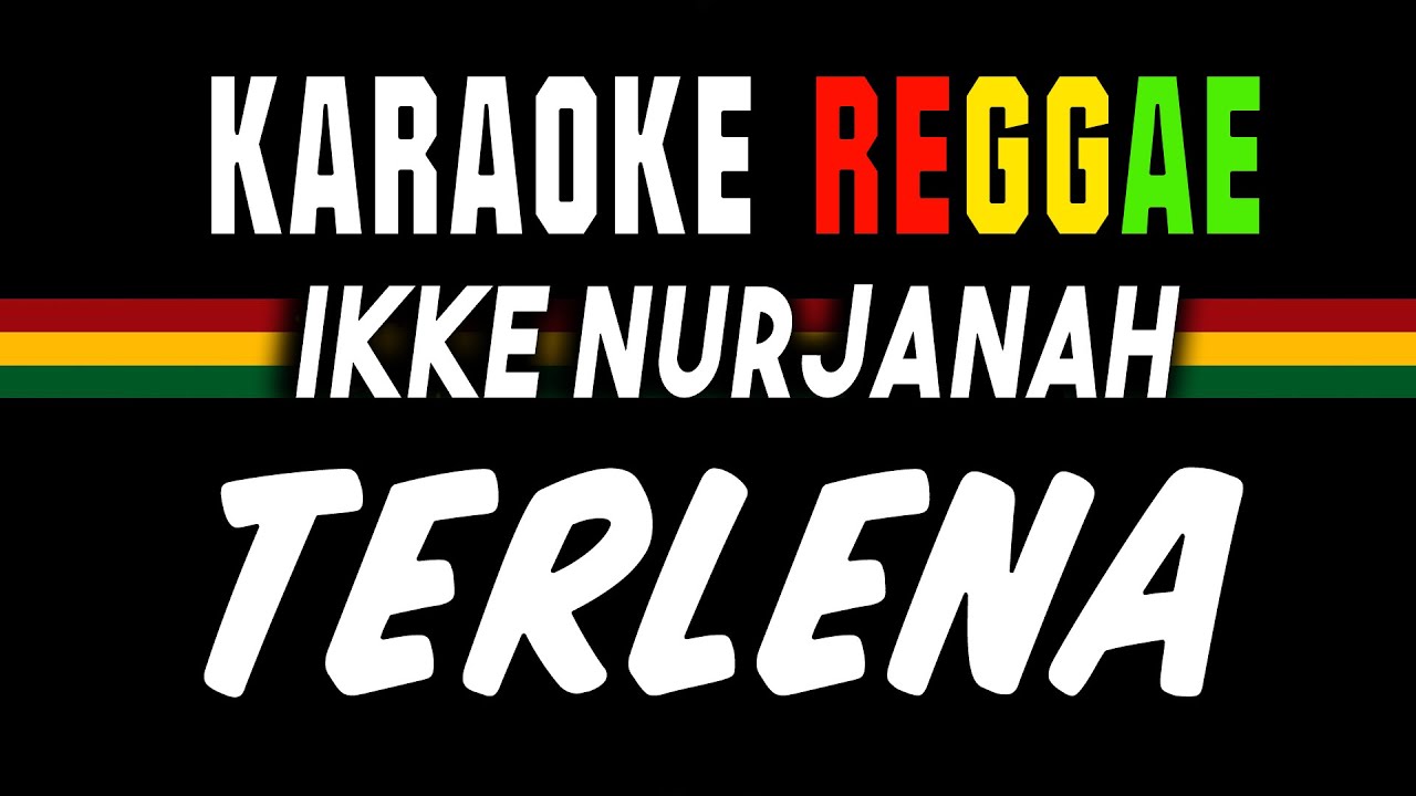 Karaoke Reggae ska Terlena - Ikke Nurjanah | SBRNIA Poject