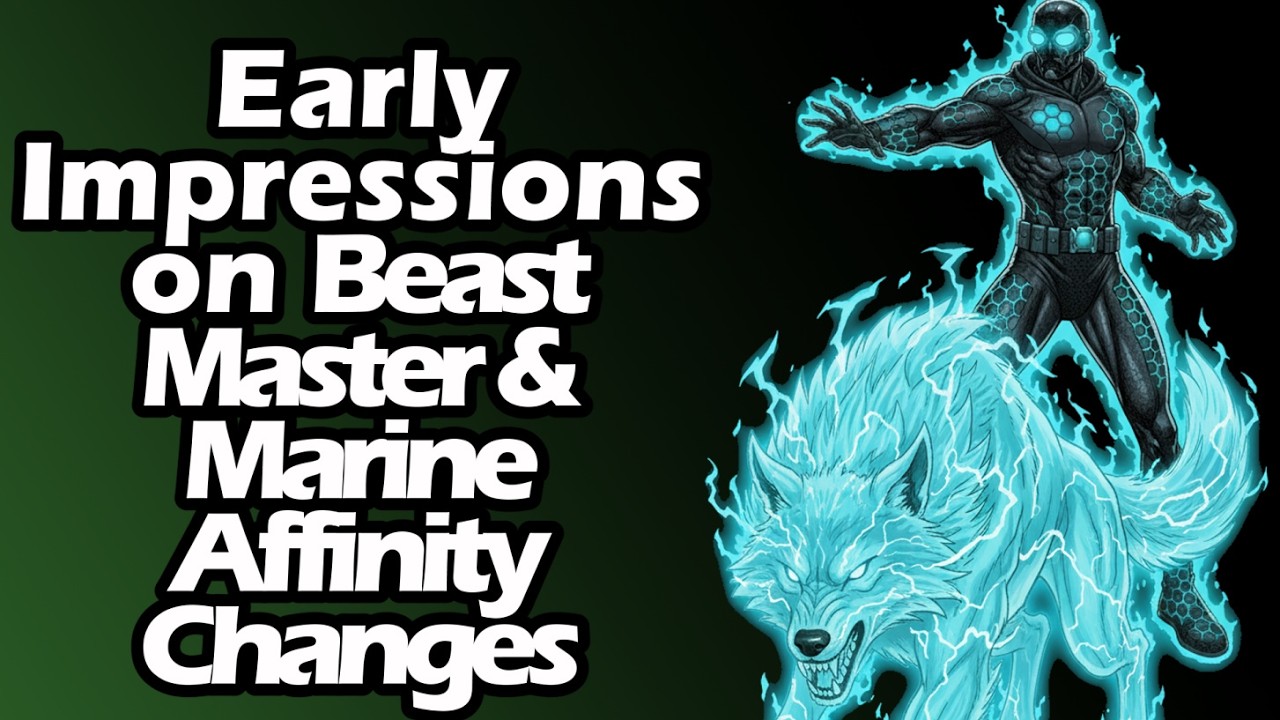 Early Impressions - Beast Mastery & Marine Affinity Changes