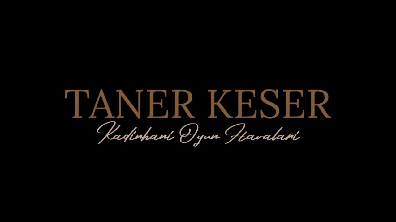 TANER KESER - KADINHANI OYUN HAVALARI 