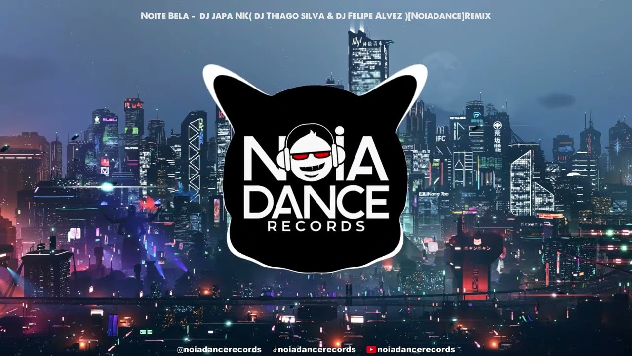 Noite Bela -  dj japa NK( dj Thiago silva & dj Felipe Alvez )[Noiadance]Remix