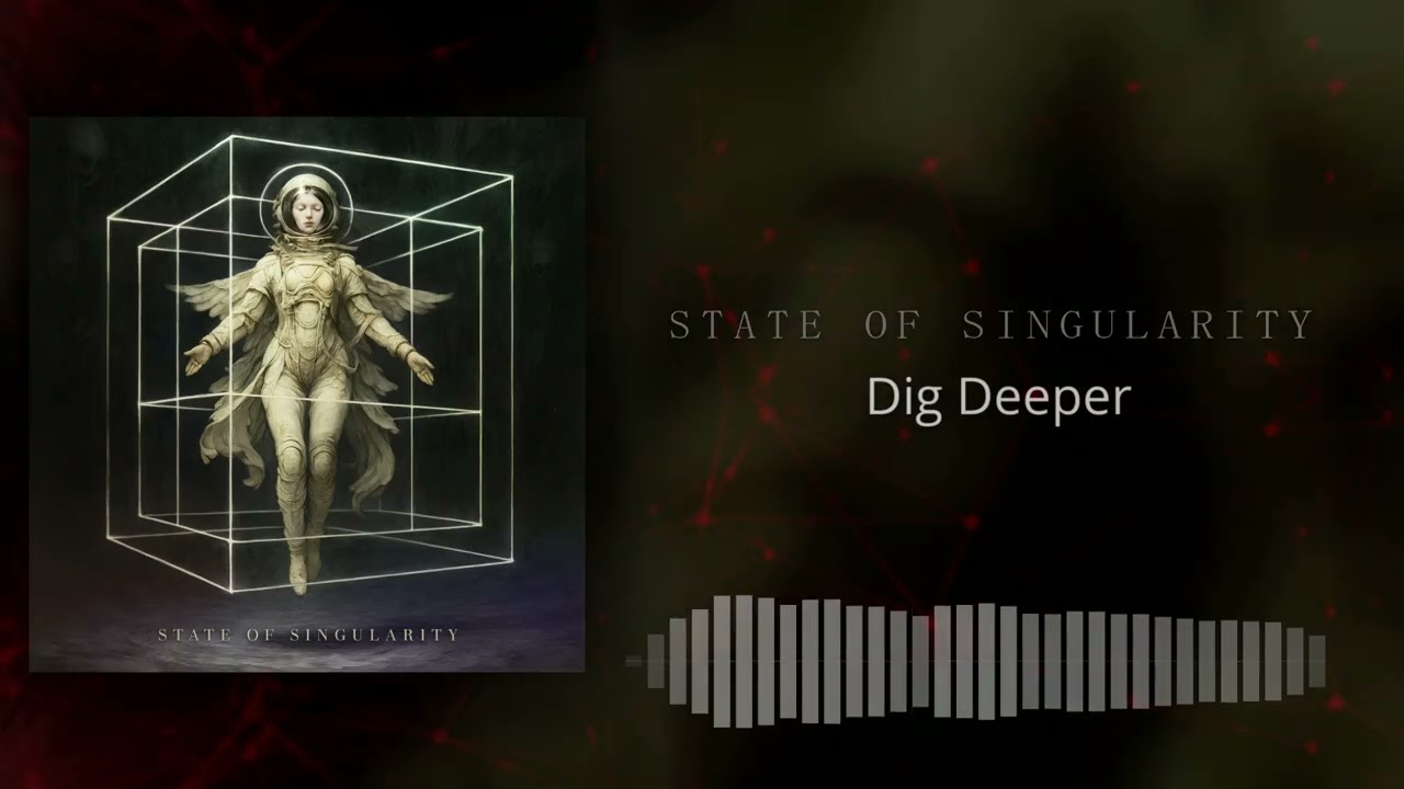 State of Singularity - Dig Deeper