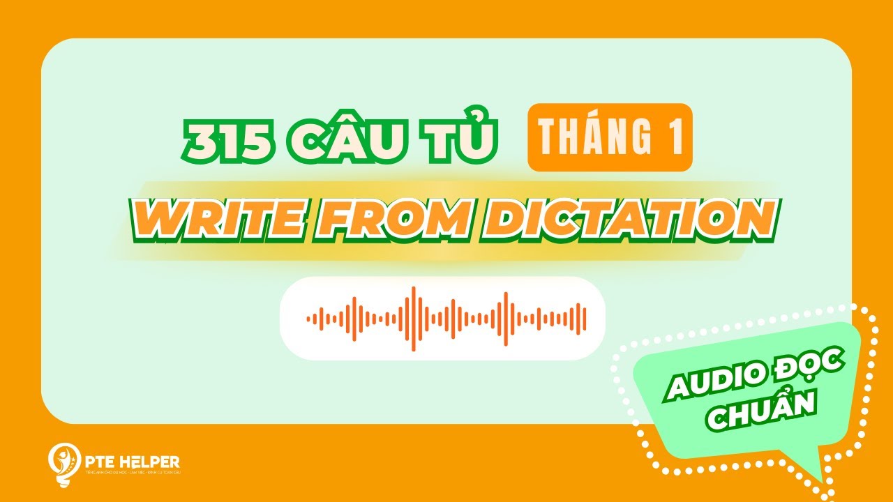 315 CÂU PTE WRITE FROM DICTATION | Tỷ Lệ Lặp Lại Cao Tháng 1