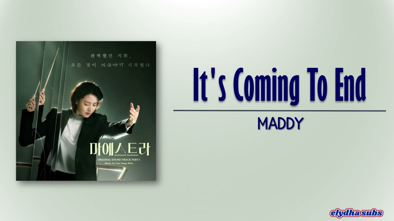 MADDY - It's coming to end [Maestra: Strings of Truth OST Part 1] [Rom|Eng Lyric]