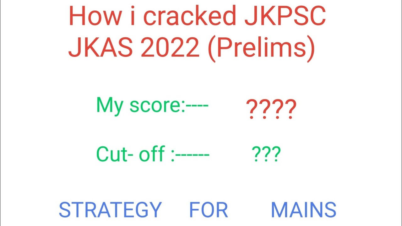 How I cracked JKPSC JKAS 2022 Prelims Strategy FOR MAINS? JKAS prelims cut off