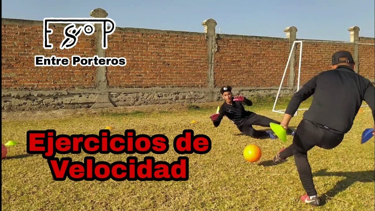 Entrenamiento de Velocidad para porteros, propuesta de ejercicios.