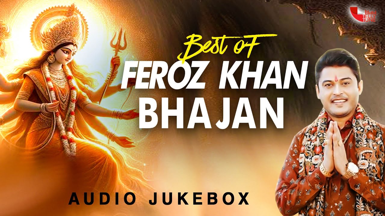 Best Of Feroz Khan Bhajan | Mata Rani Ke Bhajan | Tellytune Devotional | New Bhajan 2025