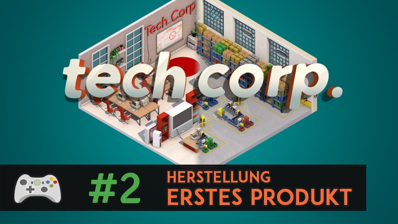 Tech Corp. #2 - Erstes eigenes Produkt herstellen | Let's Play Deutsch