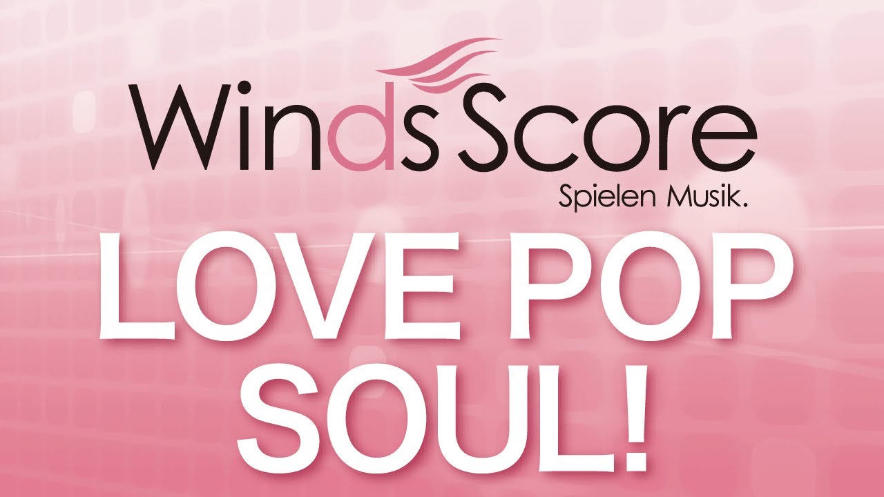 WSO-07-001 LOVE POP SOUL!（吹奏楽オリジナルポップス）