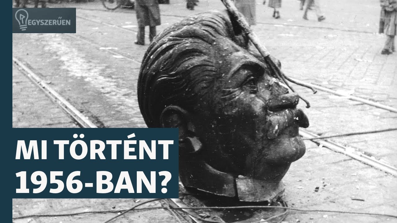Egyszerűen: mi t&ouml;rt&eacute;nt 1956-ban?