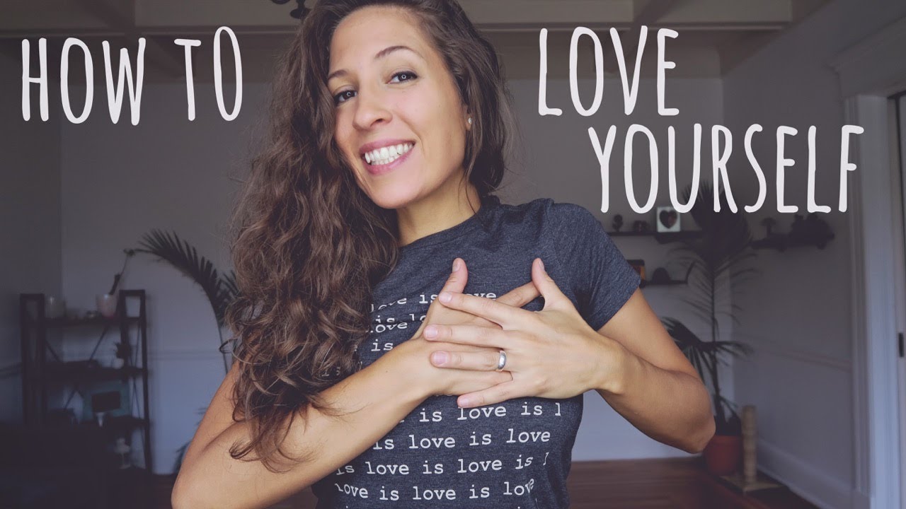 How To Love Yourself