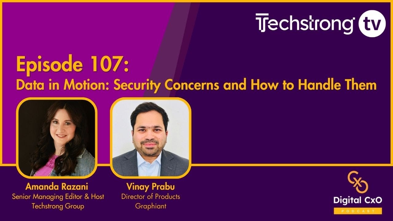 Data in Motion: Security Concerns and How to Handle Them - Digital CxO Podcast Episode 107