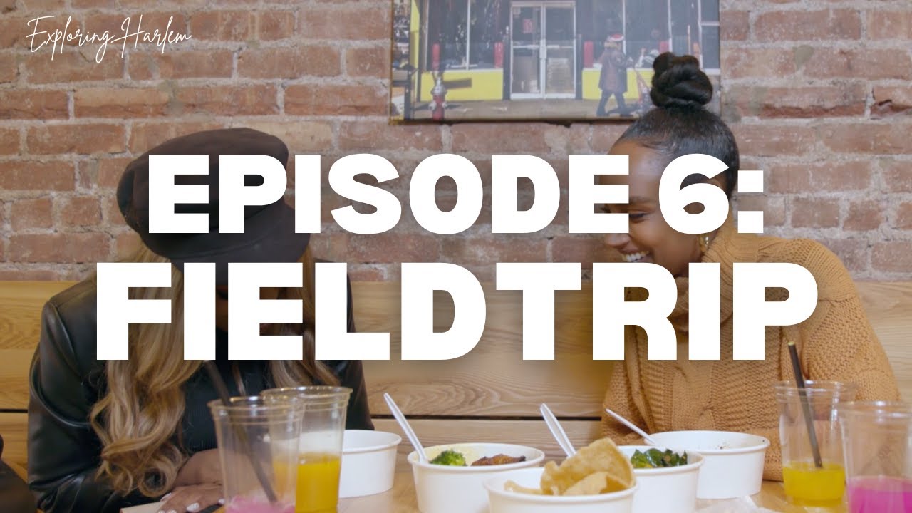 Exploring Harlem Episode 6: FieldTrip - Trailer | Featuring Delina Medhin and Ehlie Luna