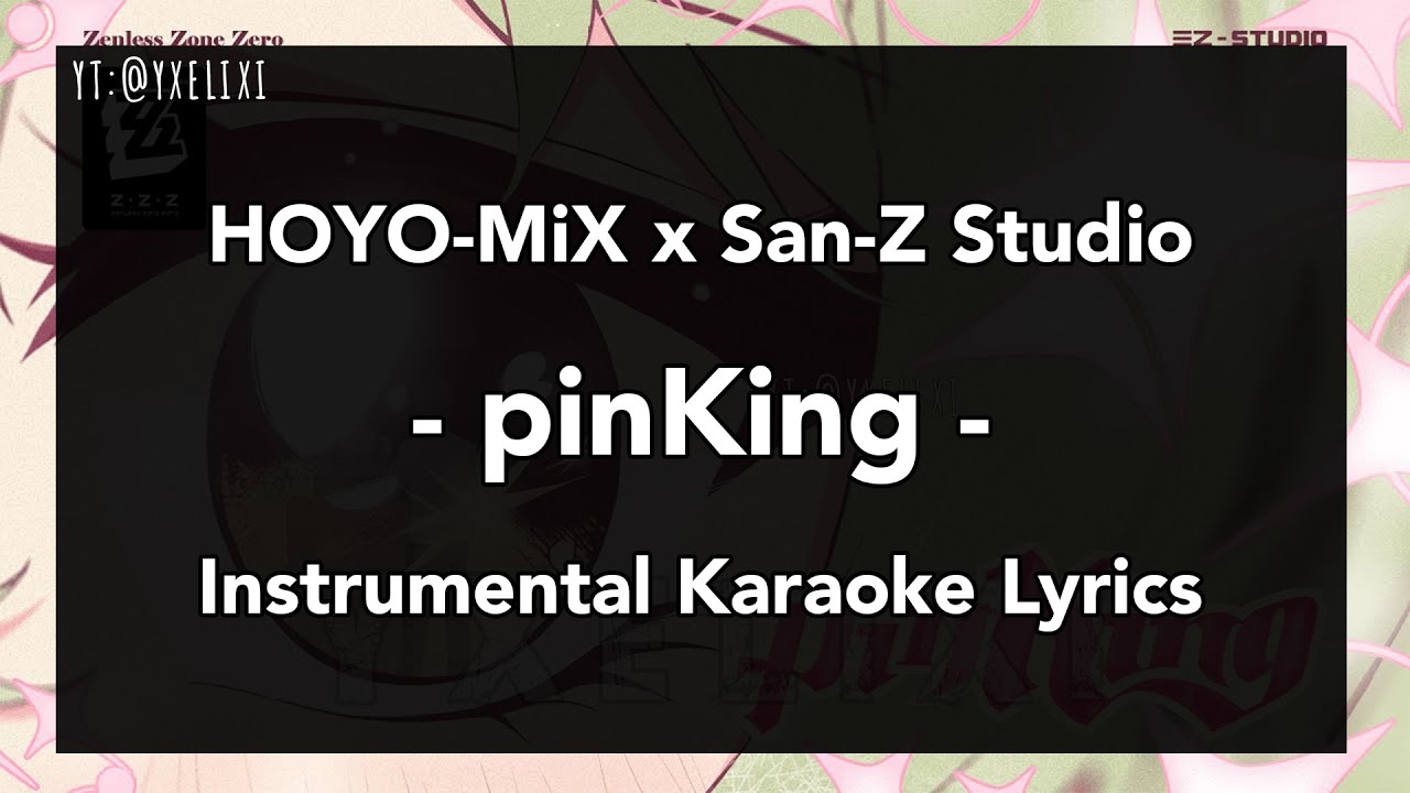 pinKing | Karaoke Instrumental English Lyrics - Off Vocal | HOYO-MiX x San-Z Studio ZZZ
