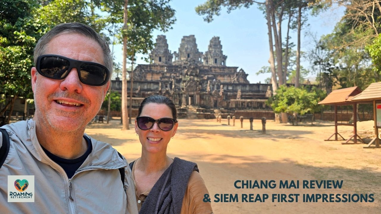 Chiang Mai Review & Siem Reap First Impressions