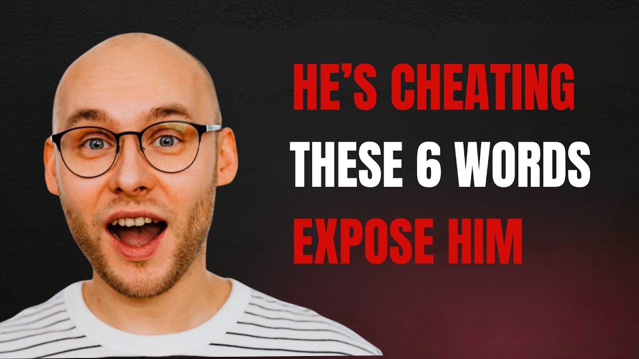 He’s Cheating — These 6 Words Expose Him