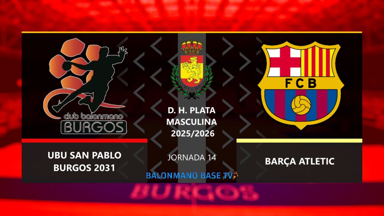 🤾 UBU SAN PABLO BURGOS 2031 🆚 BARÇA ATLETIC | División Honor Plata 2025 - 26 | Jornada 14