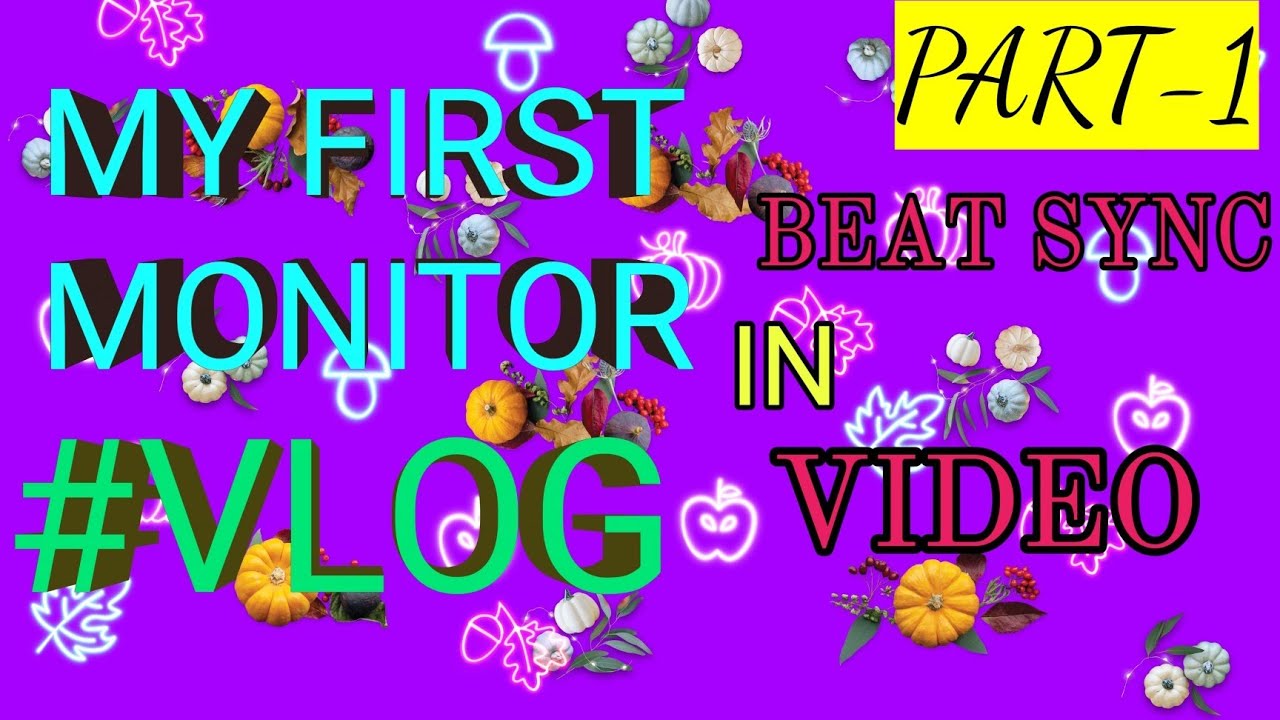 MY FIRST PC MONITOR HANDCAM #VLOG IN BEAT SYNC VIDEO