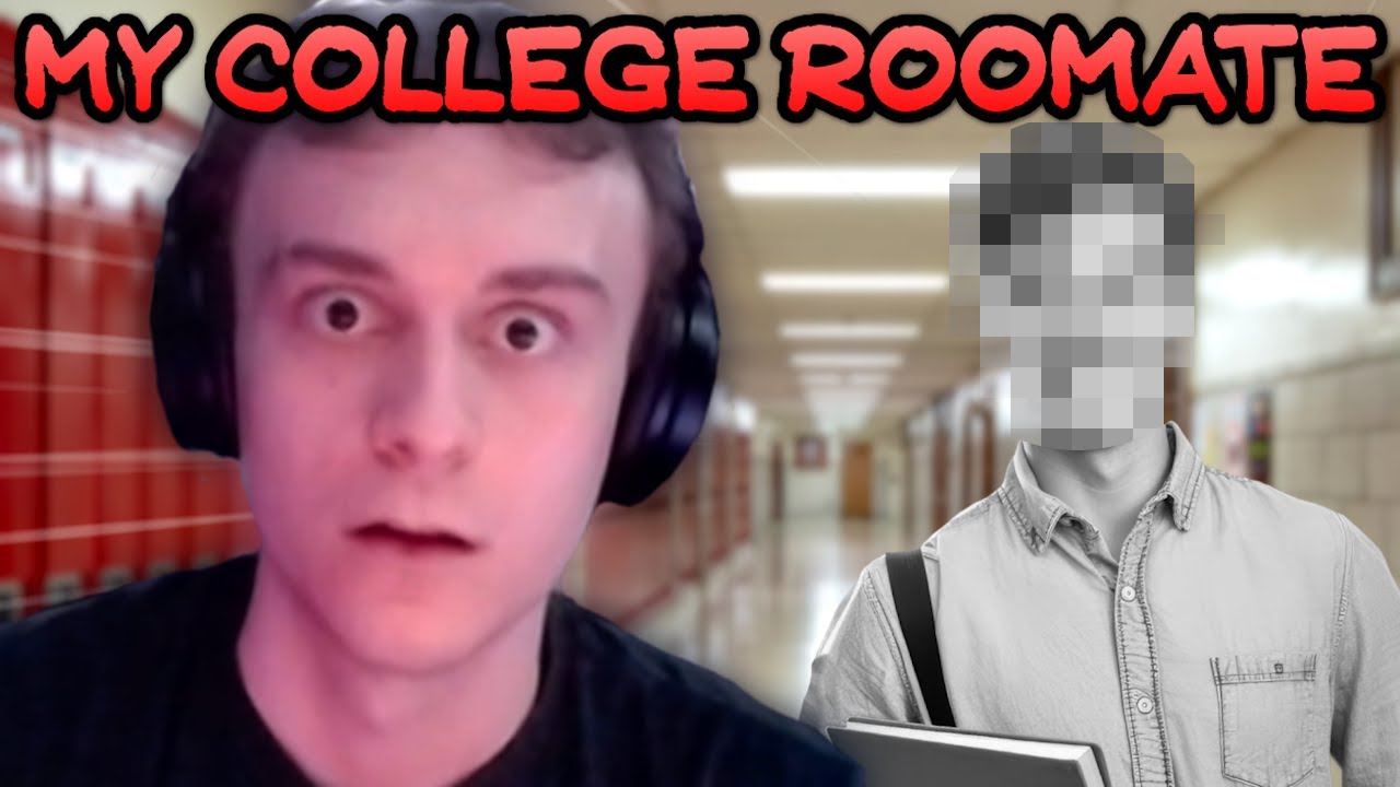 My Crazy College Roommate..