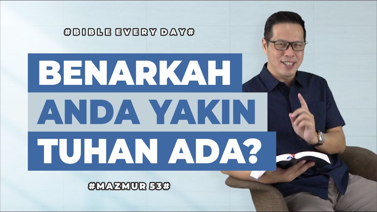 Benarkah Anda Yakin Tuhan Ada? (Mazmur 53) - Petrus Kwik  |  BIBLE EVERY DAY