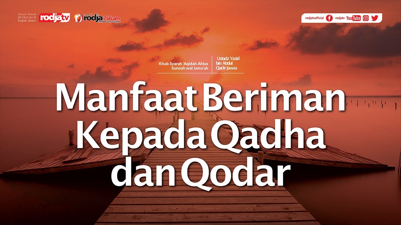 Syarah Aqidah:  Manfaat dari Beriman kepada Qadha dan Qadar - Ustadz Yazid bin Abdul Qadir Jawas