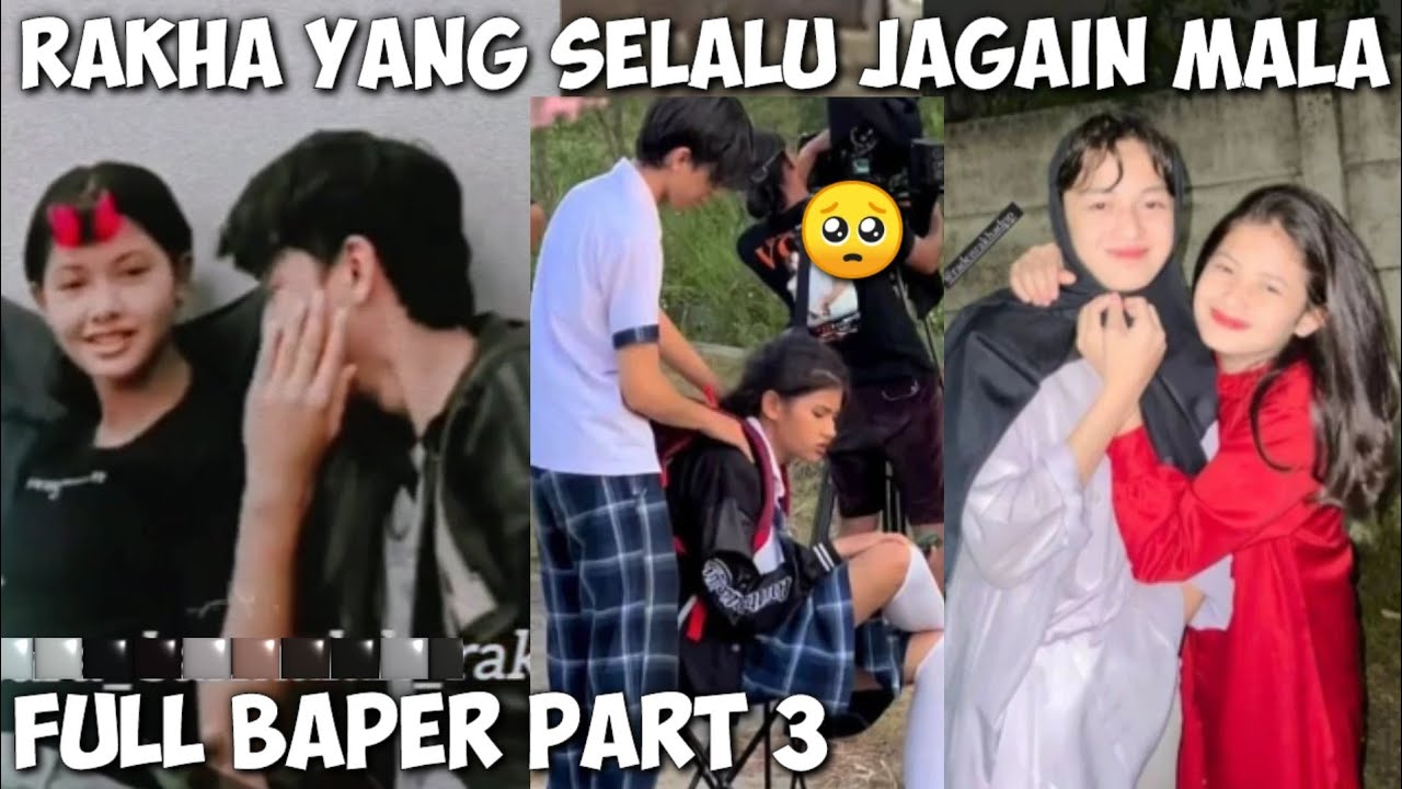 RAKHA YANG SELALU JAGAIN MALA 🥺 #rakhamala PART 3
