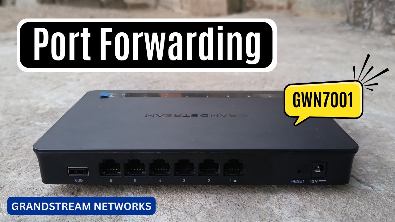 Port Forwarding With The Grandstream Gwn7001: A Step-by-step Guide