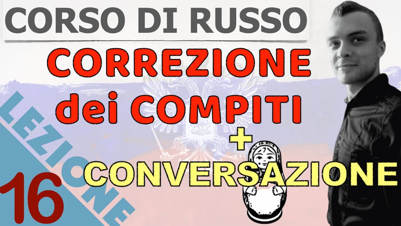Russo Base 16: Correzione dei compiti e Conversazione