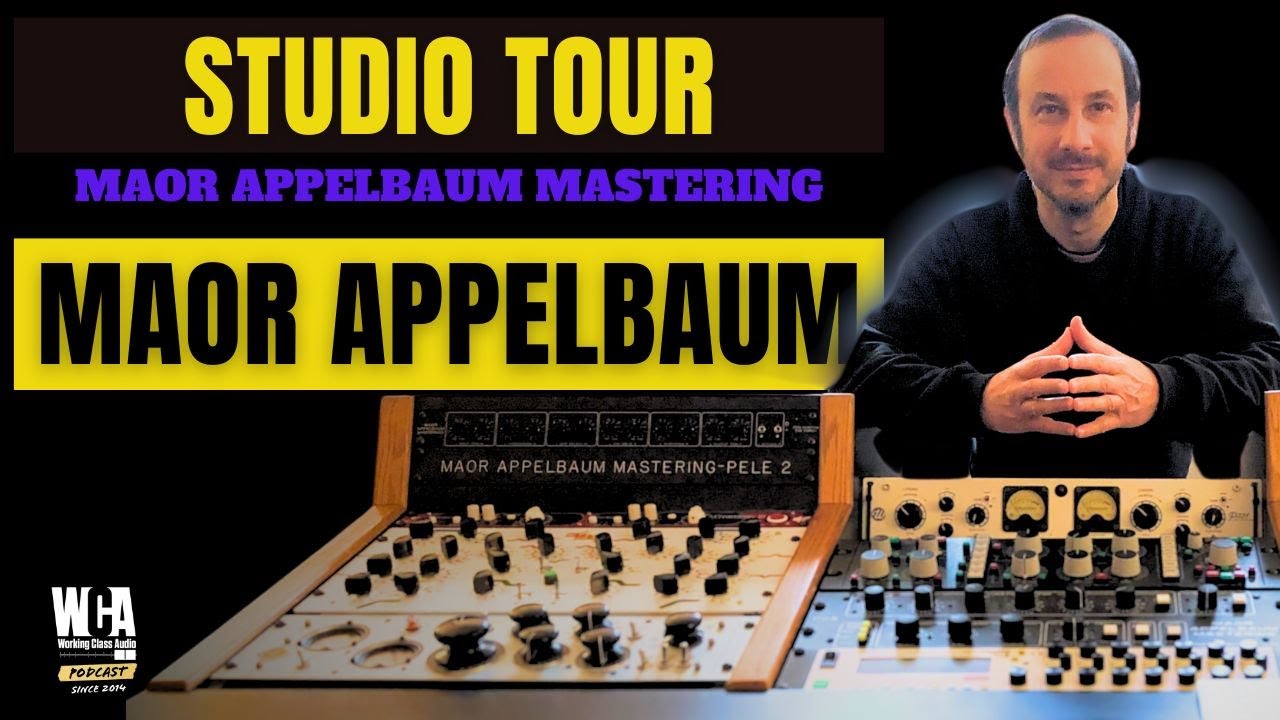 WCA STUDIO TOURS | MAOR APPELBAUM MASTERING with MAOR APPELBAUM