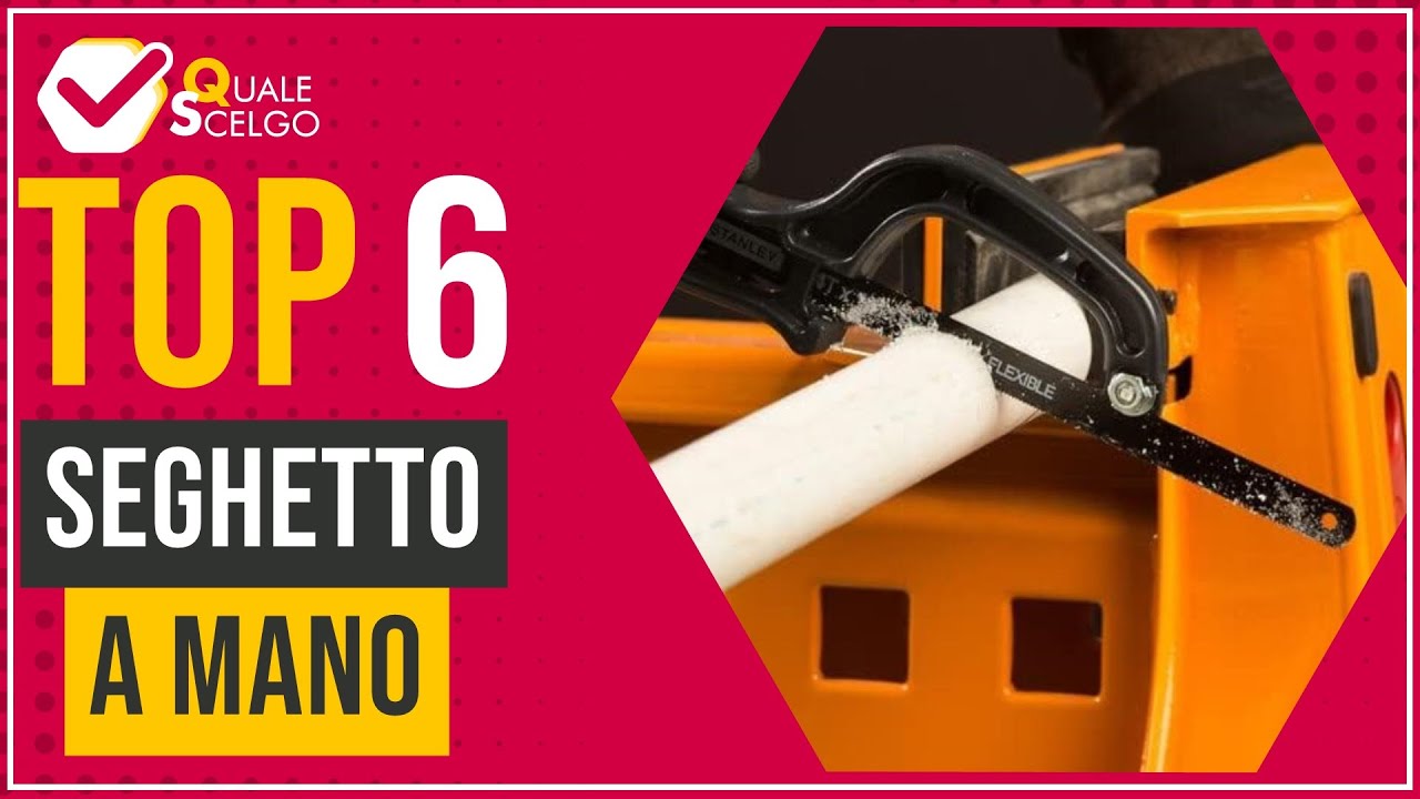 Seghetto a mano - Top 6 - (QualeScelgo)