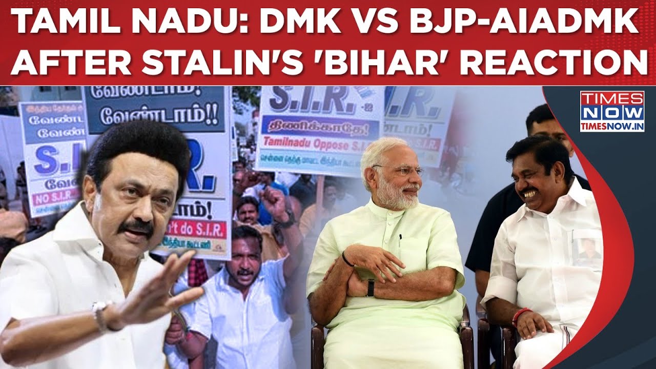 Tamil Nadu SIR: Stalin's 'Bihar' Reaction Reveals Changing Strategy? DMK Vs BJP, AIADMK Reloaded?